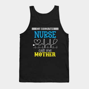 My Favorite Nurse Calls Me mother Funny Mother's Gift Tank Top